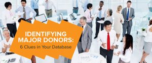 Identifying Major Donors: 6 Clues in Your Database